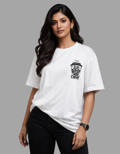 "Life Is Better With Coffee" – Women’s Oversized Statement Tee